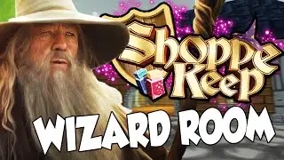 WIZARD ROOM! - Shoppe Keep Gameplay Part 4 (Lets Play Shoppe Keep)