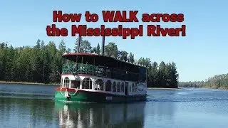 How to WALK across the Mississippi River