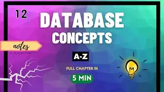 Class 12 Computer Science - IP | Database Concepts |  NCERT Chapter 8 | CBSE - BOARDS