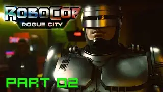RoboCop : Rogue City | Full PC Gameplay | Part 02