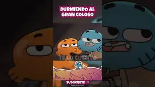 GUMBALL Y DARWIN TRANQUILIZAN AL COLOSO
