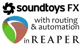 Next Level Soundtoys FX with Reaper Routing & Automation