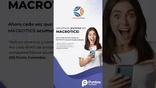 ¡ Acumula puntos Colombia en Macrotics !