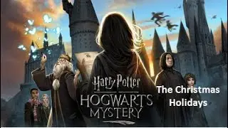 Harry Potter Hogwarts Mystery – The Christmas Holidays (Year 7) – Cutscenes