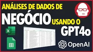Análise de DADOS DE NEGÓCIO em Excel ou Google Sheets Usando o GPT4o