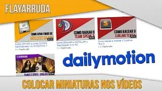 Como colocar uma MINIATURA nos vídeos feitos no Dailymotion