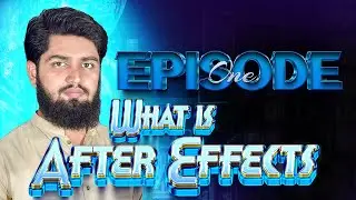 What is Adobe After Effects- Ep01 || After Effects 2023