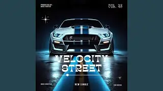 VELOCITY STREET (Bass Boosted)