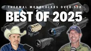 Ep. 397 | Thermal Monoculars Over $2K **THE BEST 2025**