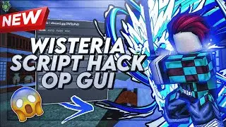 *NEW* Wisteria SCRIPT//HACK OP GUI WORKING!!