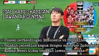 SIAP MENANTANG ARGENTINA SETELAH BERMAIN APIK DENGAN PALESTINA STY ANDALKAN PEMAIN KETURUNAN
