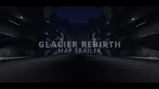 Nova Corporation | Glacier Rebirth Map Trailer