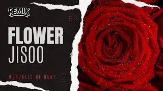 Jisoo-Flower ( HOVERBEAT REMIX ) | Future Bounce | Republic Of Beat
