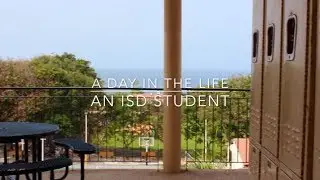 A Day in the Life: An ISD Student