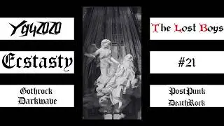 Ecstasy [The Lost Boys: Darkwave Goth PostPunk - Episode 21]