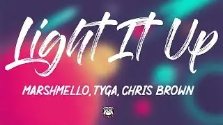 Marshmello - Light It Up ft. Tyga & Chris Brown (Lyrics)