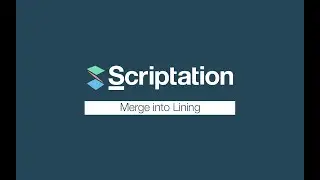 Merge into Lining | Scriptation Tutorial