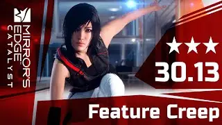 Feature Creep ★★★ Top 2% [30.13] - Mirror's Edge Catalyst