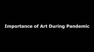 Importance of Art during Pandemic