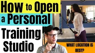 How to Open a Personal Training Studio | What Location is Best?