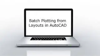 BATCH PLOTTING FROM LAYOUTS IN AUTOCAD