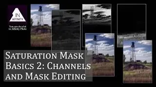 Saturation Mask Basics 2: Using Channels and Editing the Mask (using Affinity Photo)