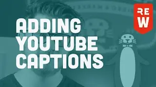 How To Add Captions To Your YouTube Video