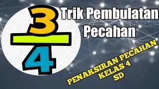 Penaksiran Pecahan kelas 4 SD kurikulum 2013