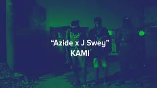 Azide x J Swey - Kami