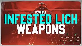 Infested Lich Weapons - Which ones can we get?