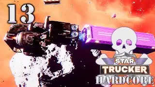 Star Trucker - Hardcore - This Is A Questionable Delivery - Episode 13