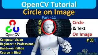 Draw Circle, Print Text On An Image using OpenCV Python | OpenCV Tutorial in Hindi | Computer Vision