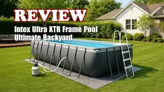 Intex Ultra XTR Frame 24' x 12' Pool Set Review 2025