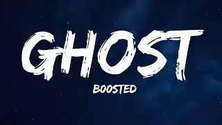 B00sted - Ghost (Lyrics)