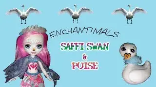 Обзор Enchantimals Saffi Swan & Poise Сэффи Свон и Пойс