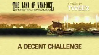 'A Decent Challenge' - The Land of Vana'diel (Final Fantasy XI Remix Album)