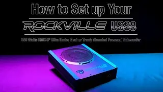 How To Set Up Your Rockville USS8 8" 150w Slim Under-Seat Active Powered Car/Truck Subwoofer Sub!