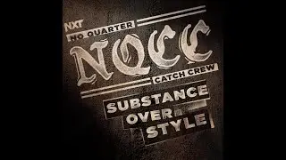 No Quarter Catch Crew - Substance Over Style (Entrance Theme)