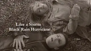 Like a Storm -  Black Rain Hurricane