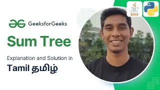 Sum Tree : GeeksForGeeks in Tamil (தமிழ்) | POTD 8th August 2024