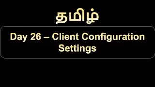 Day 26 Client Configuration Settings