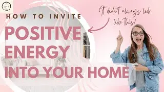 Feng Shui - Positivity - Intentional Living - How To Invite Positive Energy Into Your Home🏠 🏰🏠