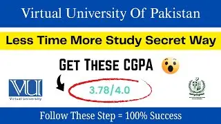 VU less time more Study Secret Way | Get these CGPA 3.78/4 Final term  