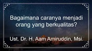 Bagaimana caranya menjadi orang yang berkualitas?