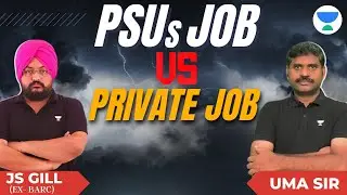 PSUs JOB Vs PRIVATE SECTOR JOBS | GATE & ESE | JS GILL (EX- BARC) & UMA SIR #gate #mechanical #mech