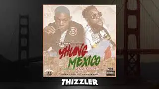 Sneakk (SOB x RBE) ft. Keak Da Sneak - Yhung Mexico (Prod. Architeks) [Thizzler.com Exclusive]