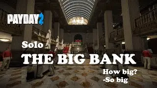 The Big Bank - Death Sentence One Down - Solo Stealth - PAYDAY 2