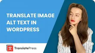How To Translate Image Alt Text in WordPress (Easy & Free)