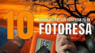 10 saker jag inte kan vara utan på en fotoresa.