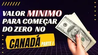 QUANTO DINHEIRO PRECISO LEVAR PARA O CANADA para começar uma vida do zero? - Morando em QUEBEC!